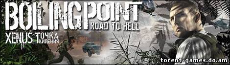 Xenus. Точка кипения / Boiling Point: Road to Hell